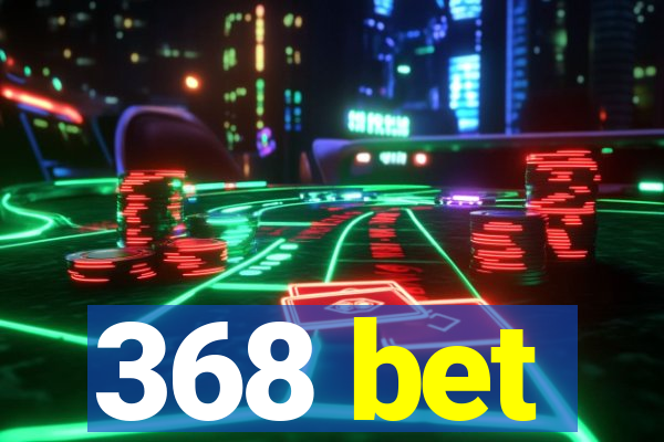 368 bet